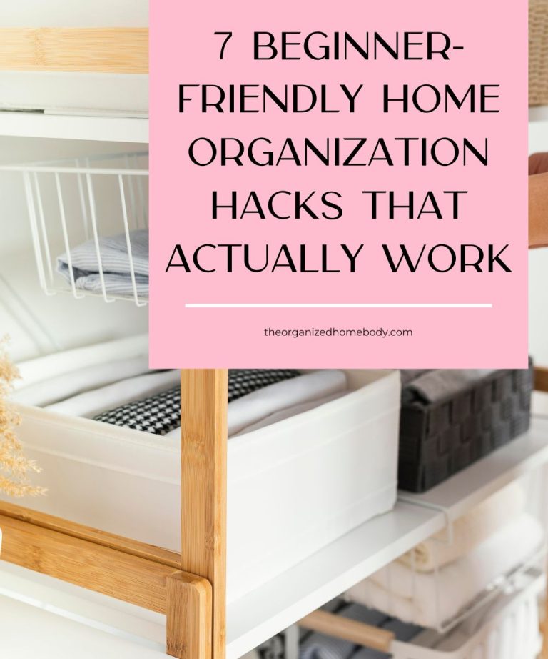 7 Beginner-Friendly Home Organization Hacks That Actually Work
